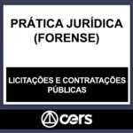 PRÁTICA JURÍDICA – (LICITAÇÕES E CONTRATAÇÕES PÚBLICAS) – CERS 2023