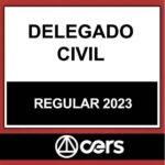 DELEGADO CIVIL – ( REGULAR ) – CERS 2023