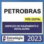PETROBRAS – PÓS EDITAL – (TÉCNICO – ÊNFASE 2 – INSPEÇÃO DE EQUIPAMENTO E INSTALAÇÕES) – ESTRATÉGIA 2023