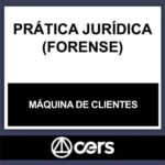 PRÁTICA JURÍDICA – (MÁQUINA DE CLIENTES – ATRAIR) – CERS 2023