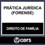 PRÁTICA JURÍDICA – (DIREITO DE FAMÍLIA) – CERS 2023