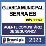 Rateio Guarda Serra ES Pós Edital Estratégia 2023 (Agente Comunitário de Segurança)