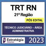 Rateio TRT RN Técnico Judiciário Área Administrativa Pós Edital Estratégia 2023 (21ª Região)