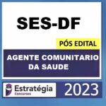 SES-DF POS EDITAL ( AGENTE COMUNITARIO DE SAUDE ) PACOTE – 2023 ESTRATEGIA