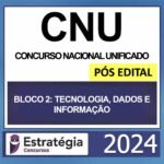 RATEIO CNU - CONCURSO NACIONAL UNIFICADO (BLOCO 2 – TECNOLOGIA, DADOS E INFORMAÇÃO ) ESTRATEGIA 2024 POS EDITAL