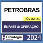 PETROBRAS – PÓS EDITAL – (TÉCNICO – ÊNFASE 8 – OPERAÇÃO) – ESTRATÉGIA 2024