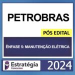 PETROBRAS – PÓS EDITAL – (TÉCNICO – ÊNFASE 5 – MANUTENÇÃO ELÉTRICA) – ESTRATÉGIA 2024
