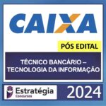 CAIXA – PÓS EDITAL – (TÉCNICO BANCÁRIO – TECNOLOGIA DA INFORMAÇÃO + PASSO ESTRATÉGICO) – ESTRATÉGIA 2024