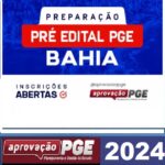 RATEIO PGE BAHIA - PREPARAÇÃO PRÉ EDITAL - PGE BA - APROVAÇÃO PGE 2024