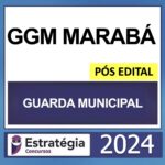 GCM MARABÁ PA – PÓS EDITAL – (GUARDA MUNICIPAL) – ESTRATÉGIA 2024