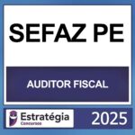 SEFAZ PE – (AUDITOR FISCAL) – ESTRATÉGIA 2025