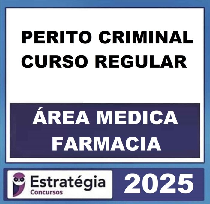 PERITO-CRIMINAL-CURSO-REGULAR-AREA-MEDICA-FARMACIA-ESTRATEGIA-2025.jpeg