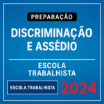 RATEIO-DISCRIMINACAO-E-ASSEDIO-PARA-CONCURSOS-TRABALHISTAS-ESCOLA-TRABALHISTA-2024-
