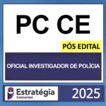 PC CE – PÓS EDITAL – (OFICIAL INVESTIGADOR DE POLÍCIA) – ESTRATÉGIA 2025
