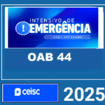RATEIO OAB 1ª FASE 44 EXAME - INTENSIVO DE EMERGENCIA – CEISC 2025 