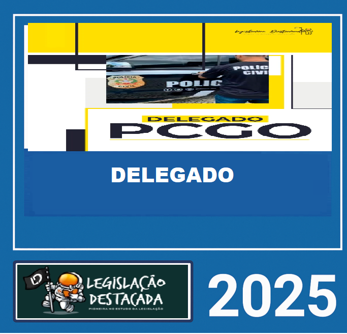 RATEIO-PC-GO-DELEGADO-DA-POLICIA-CIVIL-DE-GOIAS-LEGISLACAO-DESTACADA-2025