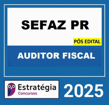 RATEIO SEFAZ PR PÓS EDITAL (AUDITOR FISCAL) – ESTRATÉGIA 2025 