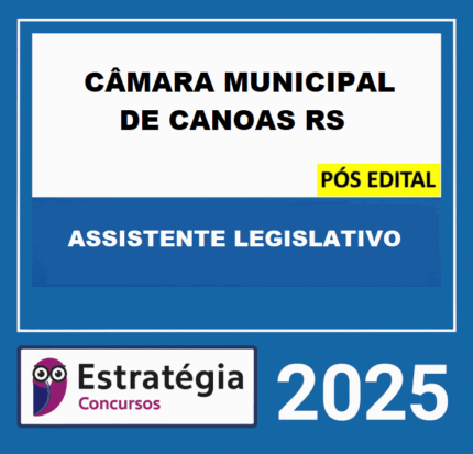 Rateio-CAMARA-MUNICIPAL-DE-CANOAS-RS-POS-EDITAL-ASSISTENTE-LEGISLATIVO-ESTRATEGIA-2025