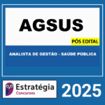 Rateio AGSUS PÓS-EDITAL (ANALISTA DE GESTÃO - SAÚDE PÚBLICA) ESTRATEGIA - 2025