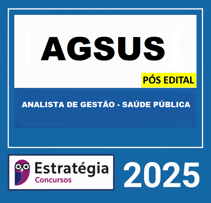 Rateio AGSUS PÓS-EDITAL (ANALISTA DE GESTÃO - SAÚDE PÚBLICA) ESTRATEGIA - 2025