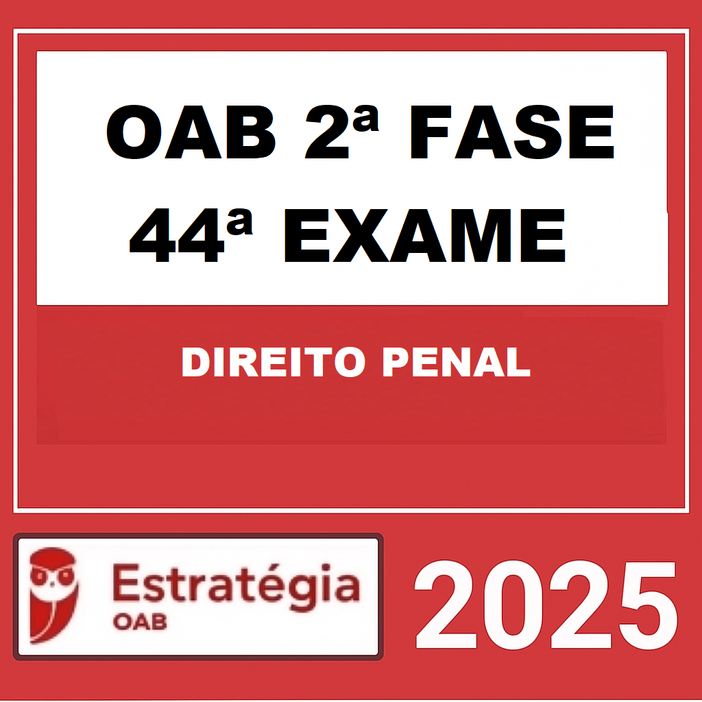 Rateio OAB 2ª FASE 44ª EXAME (PENAL) - REPESCAGEM - ESTRATÉGIA 2025 