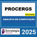 Rateio PROCERGS POS EDITAL (ANC – ANALISTA EM COMPUTAÇÃO – ÊNFASE EM PROGRAMAÇÃO DE SISTEMAS NA TECNOLOGIA JAVA) ESTRATEGIA 2025