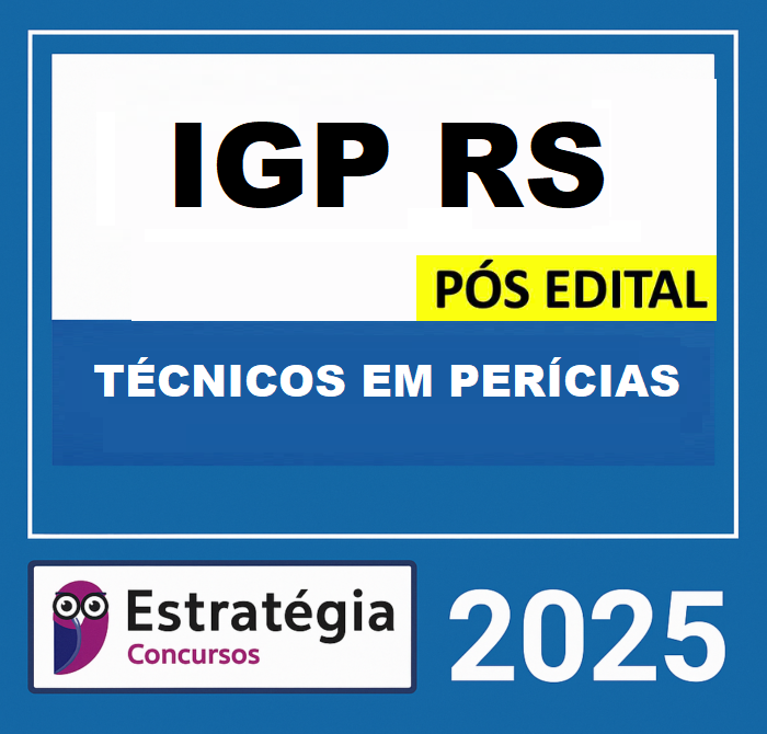 RATEIO IGP-RS PÓS-EDITAL (TÉCNICOS EM PERÍCIAS) ESTRATEGIA - 2025