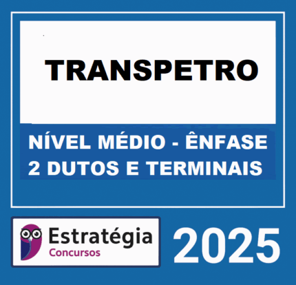 Rateio-TRANSPETRO-PROFISSIONAL-NIVEL-MEDIO-ENFASE-2-DUTOS-E-TERMINAIS-ESTRATEGIA-2025-
