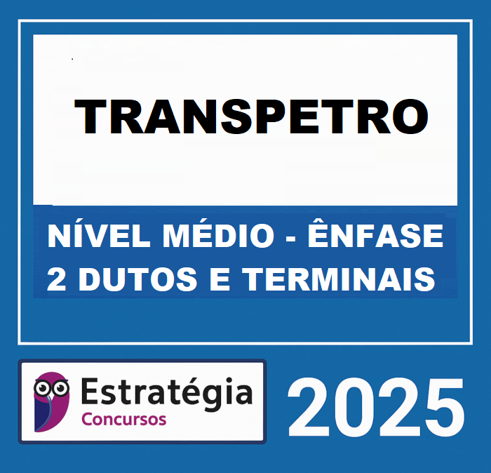 Rateio-TRANSPETRO-PROFISSIONAL-NIVEL-MEDIO-ENFASE-2-DUTOS-E-TERMINAIS-ESTRATEGIA-2025-