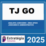 TJ-GO (ANALISTA JUDICIÁRIO – ÁREA APOIO JUDICIÁRIO E ADMINISTRATIVO) – ESTRATÉGIA 2025