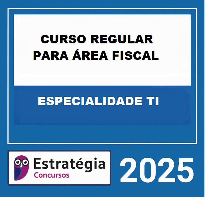 RATEIO-CURSO-REGULAR-PARA-AREA-FISCAL-–-ESPECIALIDADE-TI-–-ESTRATEGIA-2025-1