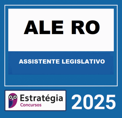 📘 RATEIO ALE RO (ASSISTENTE LEGISLATIVO – SEM ESPECIALIDADE) – ESTRATÉGIA 2025