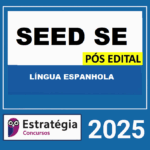 RATEIO-SEED-SE-–-POS-EDITAL-PEB-–-LINGUA-ESPANHOLA-–-ESTRATEGIA-2025-1