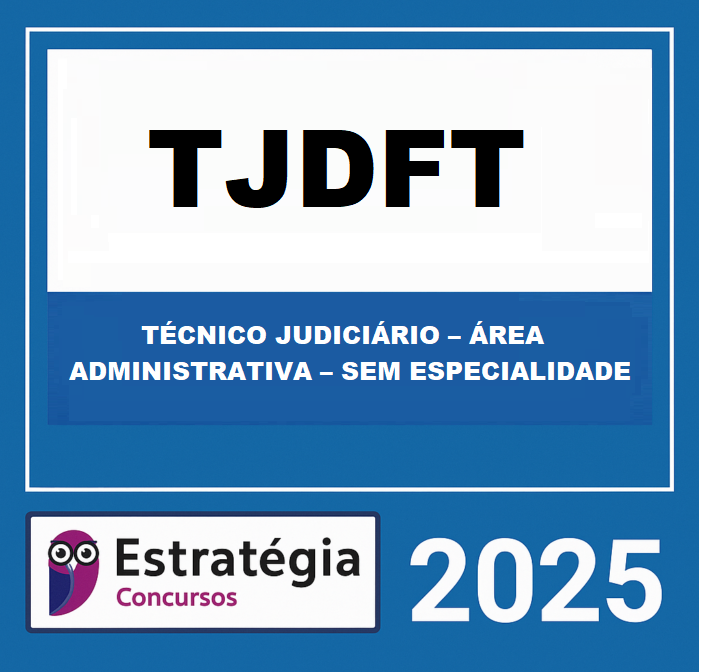 RATEIO-TJDFT-TECNICO-JUDICIARIO-–-AREA-ADMINISTRATIVA-–-SEM-ESPECIALIDADE-–-ESTRATEGIA-2025