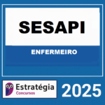 SESAPI (ENFERMEIRO) – ESTRATÉGIA 2025