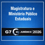 MAGISTRATURA E MINISTÉRIO PÚBLICO ESTADUAIS - G7 JURÍDICO 2026