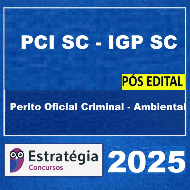 PCI SC IGP SC Perito Oficial Criminal Ambiental Pacote 2025 Pos Edital