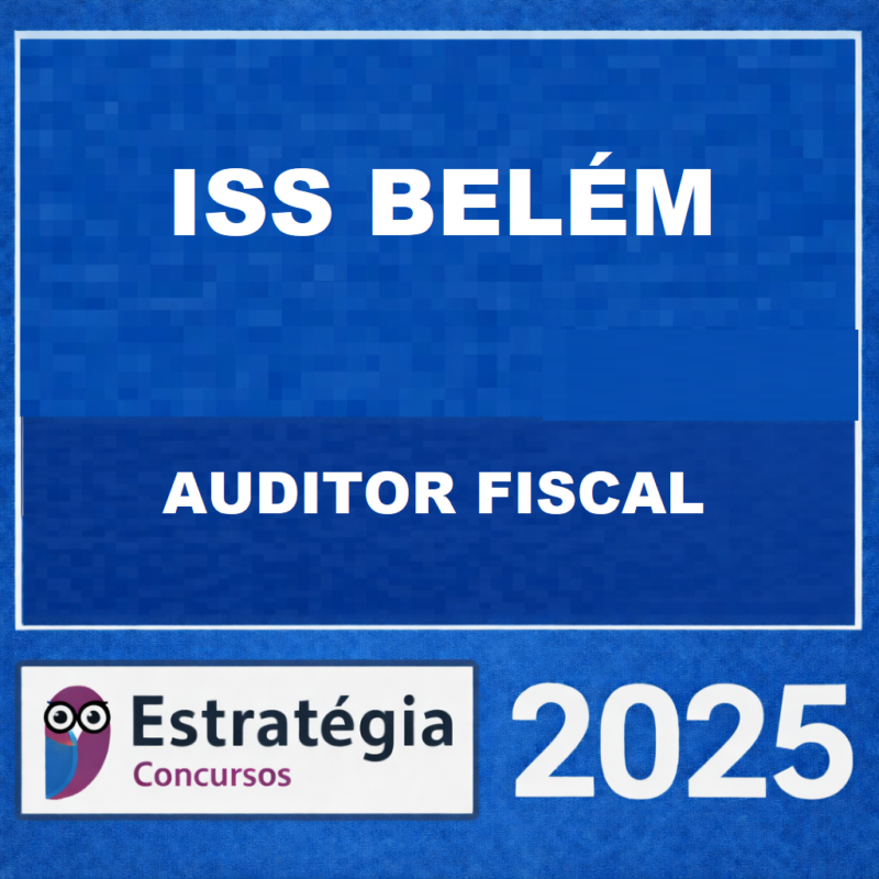 RATEIO ISS BELEM AUDITOR FISCAL – PACOTACO PACOTE TEORICO PACOTE PASSO ESTRATEGICO – ESTRATEGIA 2025 💼📊