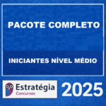 PACOTE COMPLETO PARA INICIANTES NÍVEL MÉDIO – ESTRATÉGIA 2025