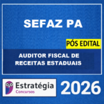 SEFA-PA PÓS-EDITAL (AUDITOR FISCAL DE RECEITAS ESTADUAIS) – ESTRATÉGIA 2026