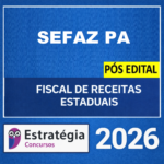 SEFA PA PÓS-EDITAL (FISCAL DE RECEITAS ESTADUAIS + PASSO) – ESTRATÉGIA 2026