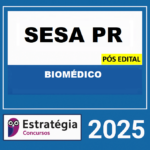 SESA-PR PÓS-EDITAL (BIOMÉDICO) – ESTRATÉGIA 2025