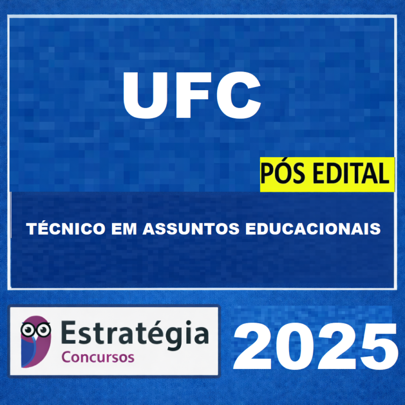 RATEIO UFC POS EDITAL TECNICO EM ASSUNTOS EDUCACIONAIS – ESTRATEGIA 2025 🎓