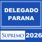 DELEGADO DE POLÍCIA CIVIL DO PARANÁ SUPREMO TV – 2026
