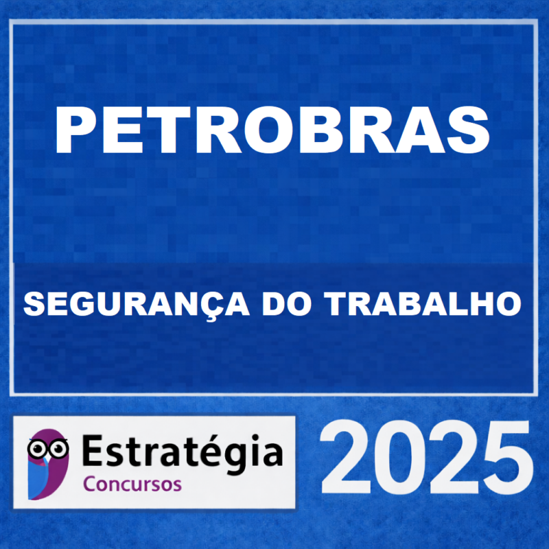 RATEIO PETROBRAS TECNICO – ENFASE 15 SEGURANCA DO TRABALHO ESTRATEGIA CONCURSOS 2024–2025 📘
