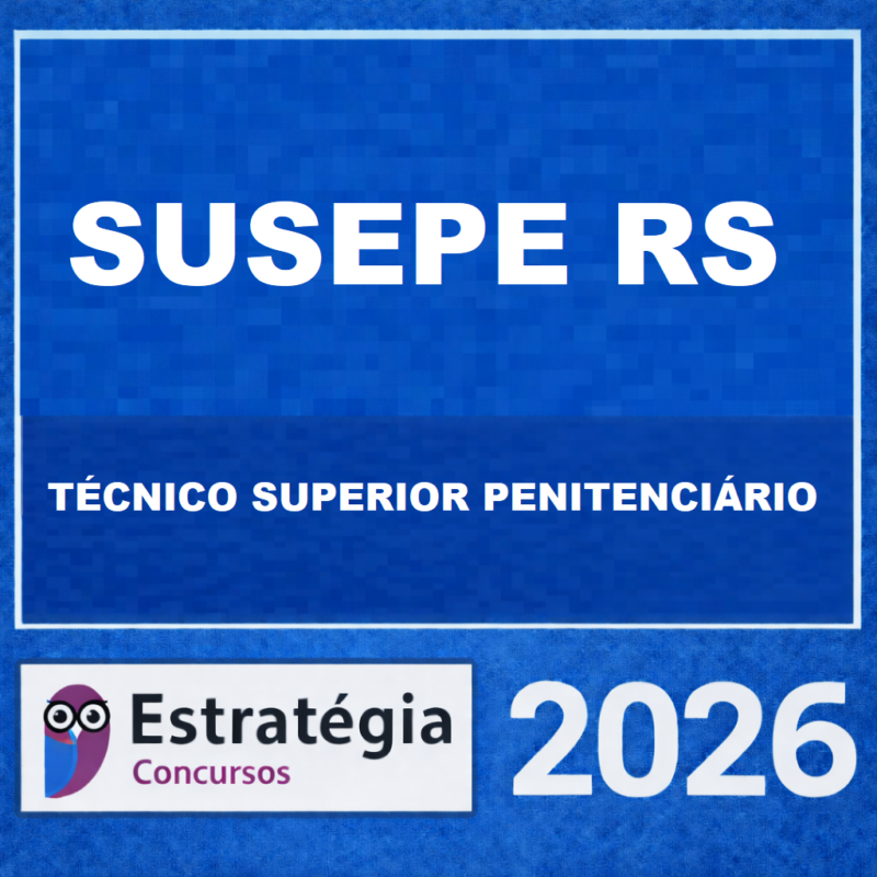 RATEIO SUSEPE RS TECNICO SUPERIOR PENITENCIARIO – POLICIA PENAL ESTRATEGIA CONCURSOS – 2026 🚔📘