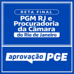 RETA FINAL PGM RJ E CÂMARA DO RIO DE JANEIRO - APROVAÇÃO PGE 2026