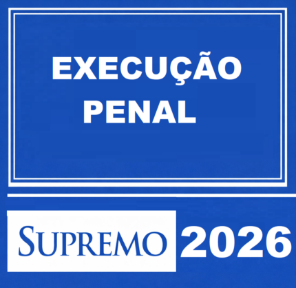 CURSO DE EXECUÇÃO PENAL SUPREMO TV – 2026