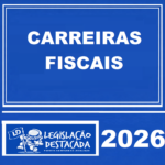EXTENSIVO CARREIRAS FISCAIS – ED. 5 Legislação destacada – 2026