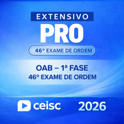 OAB – 1ª FASE – 46º EXAME EXTENSIVO PRO – CEISC – 2026